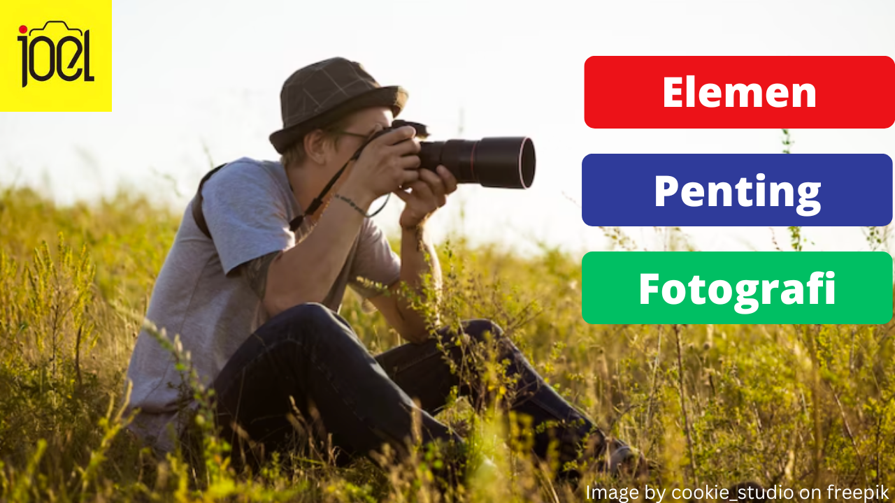 Mengetahui 7 Elemen Penting Fotografi